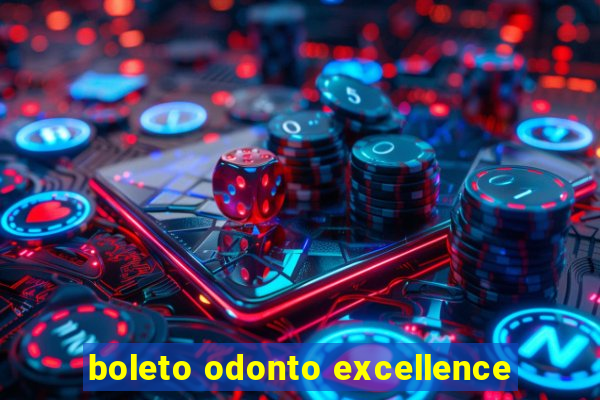 boleto odonto excellence